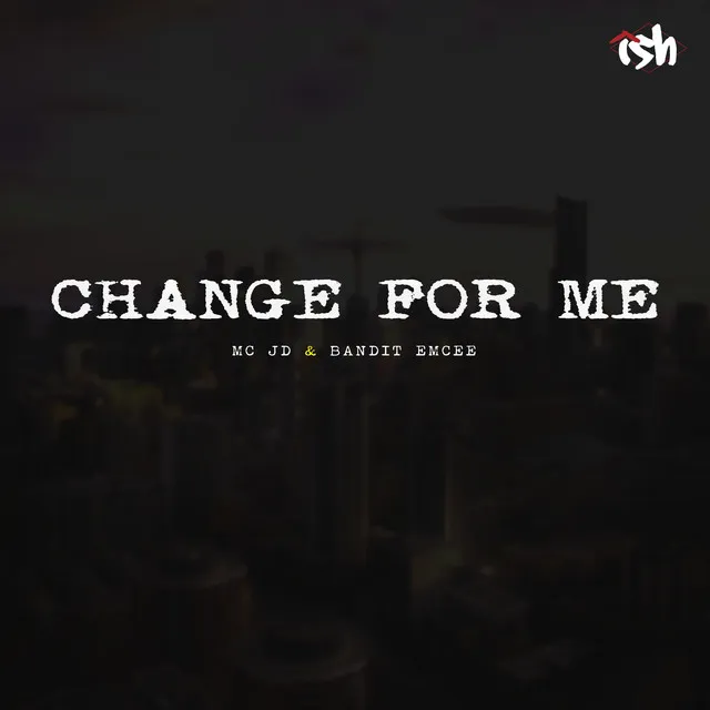 Change for me