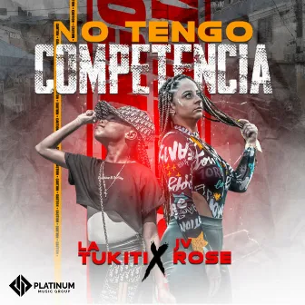 No Tengo Competencia by La Tukiti