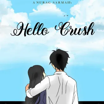 Hello Crush by Anurag sarmah