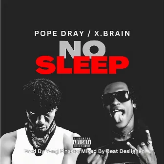 NO SLEEP by Pope Dray