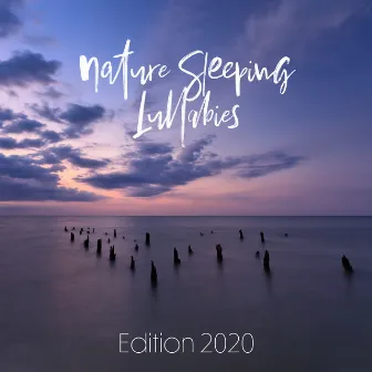 Nature Sleeping Lullabies: Edition 2020 by Nature Tribe