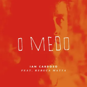 O Medo by Ian Cardoso