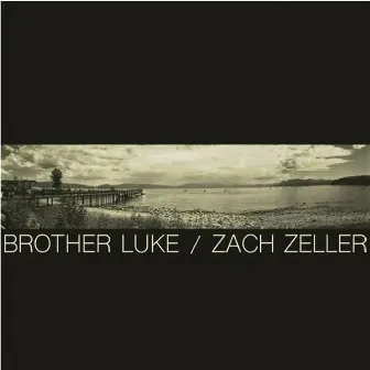 Brother Luke / Zach Zeller by Brother Luke