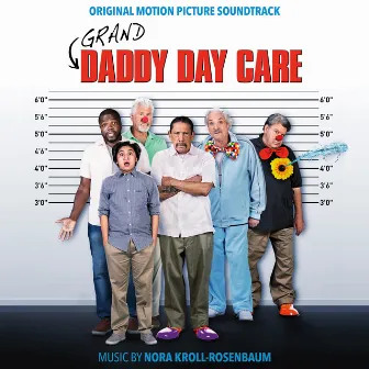 Grand-Daddy Day Care (Original Motion Picture Soundtrack) by Nora Kroll-Rosenbaum