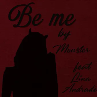 Be Me by Lina Andrade