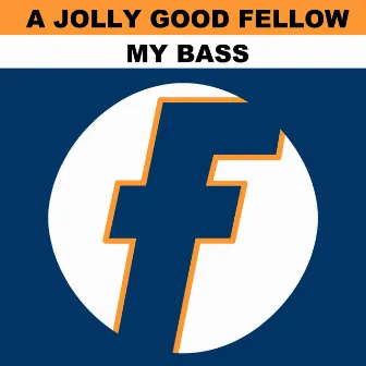 My Bass by A Jolly Good Fellow