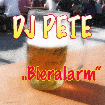 Bieralarm by DJ Pete