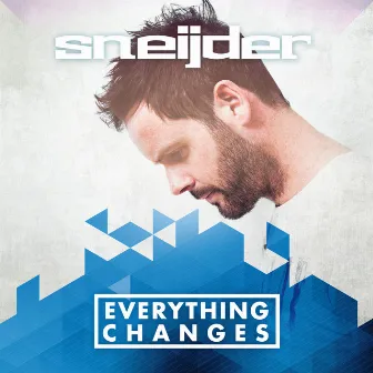 Everything Changes by Sneijder