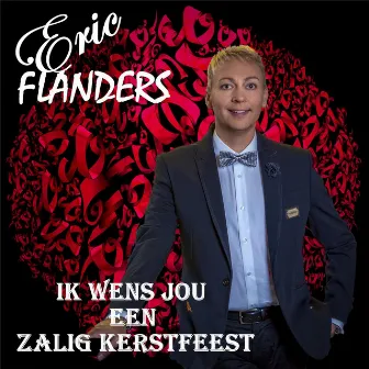 Ik Wens Jou Een Zalig Kerstfeest by Eric Flanders