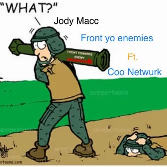 Front yo Enemies by Jody Macc