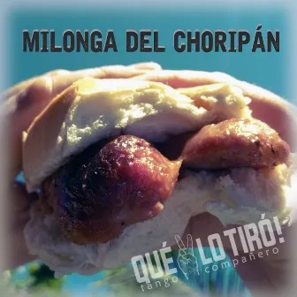 Milonga del Choripán by Qué lo tiró tango