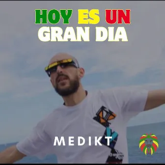 HOY ES UN GRAN DIA by Medikt