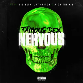 Nervous (feat. Lil Baby, Jay Critch & Rich the Kid) by Famous Dex