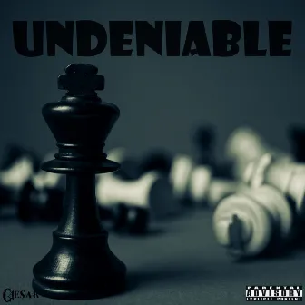 Undeniable by Cae$ar