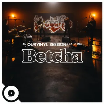 Talking to Myself (OurVinyl Sessions) by Betcha