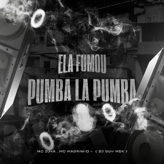 Ela Fumou, Pumba La Pumba by 