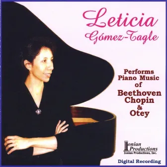 Leticia Performs Piano Music of Beethoven, Chopin and Otey by Leticia Gomez-Tagle