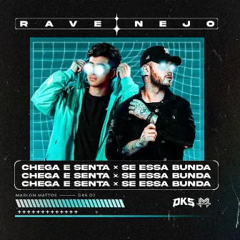 Rave Chega e Senta VS Se Essa Bunda by Marlon Mattos Dj