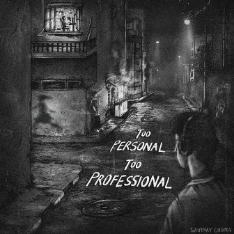 Too Personal, Too Professional by Savinay Chopra