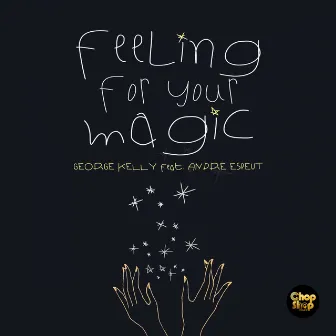 Feeling For Your Magic by George Kelly