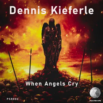 When Angels Cry by Dennis Kieferle