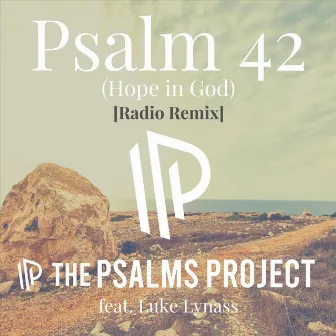 Psalm 42 (Hope in God) [Radio Remix] by The Psalms Project