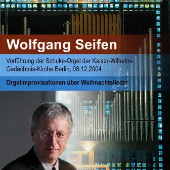 Orgelimprovisationen über Weihnachtslieder by Wolfgang Seifen