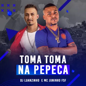 Toma toma na pepeca by Mc Juninho FSF