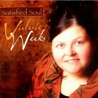 Satisfied Soul by Valerie Weeks