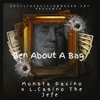 Ben about a beg by Monsta Pacino