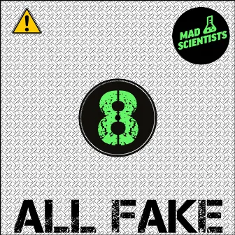 All Fake by Mad Scientists