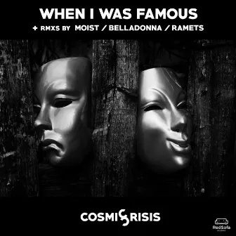 When I Was Famous EP by Cosmic Crisis