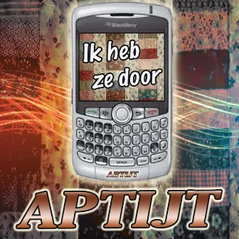 Aptijt - Ik Heb Ze Door by Aptijt