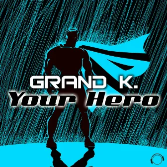 Your Hero by Grand K.