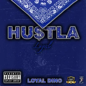 Hustla by Loyal Dino