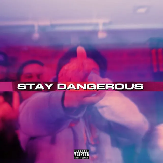 Stay Dangerous