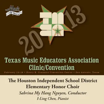 2013 Texas Music Educators Association (TMEA): Houston Independent School District Elementary Honor Choir [Live] by Houston ISD Elementary Honor Choir