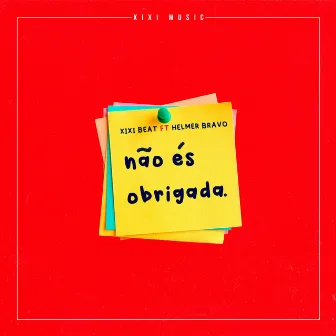 Não és obrigada by Xixi Beat