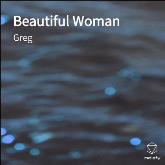 Beautiful Woman by Greg