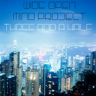 Three and a Half by Wide Open Mind Project