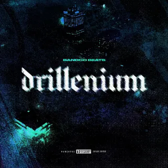 DRILLENIUM by Unknown Artist