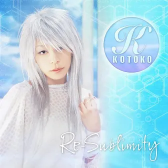 Re-sublimity by KOTOKO