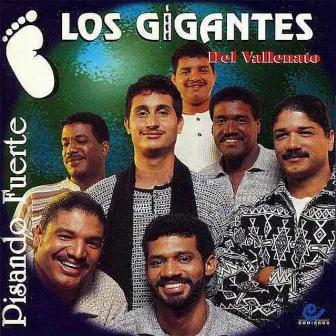 Pisando Fuerte by Los Gigantes Del Vallenato