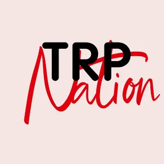 TRP NATION by Young Money$ T.R.P