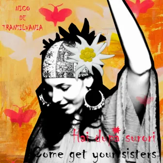 Hai după surori (Come get your sisters) by Nico de Transilvania