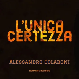 L'unica certezza by Alessandro Colaboni