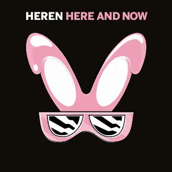 Here & Now by HEREN