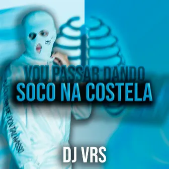 Vou Passar Dando Soco na Costela by Dj VRS