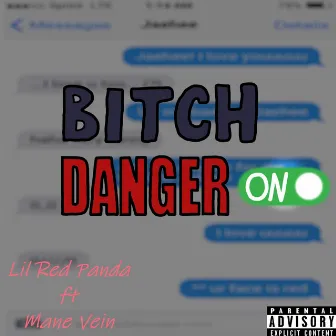 Bitch Danger On by Lil Red Panda