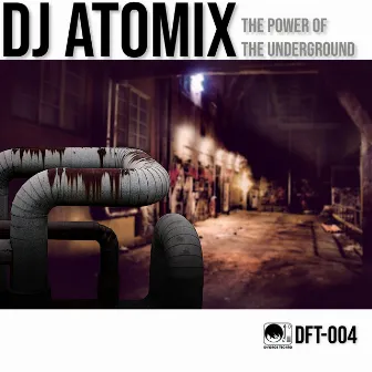 The Power of the Underground by DJ Atomix